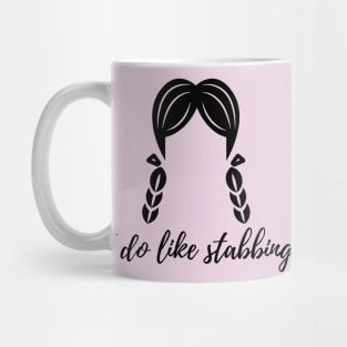 I do like stabbing Mug